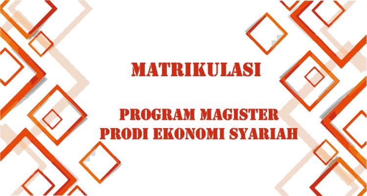 Matrikulasi Program Magister Prodi Ekonomi Syariah
