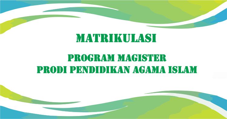Matrikulasi Program Magister Prodi Pendidikan Agama Islam