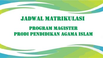 Jadwal Matrikulasi Semester Ganjil TA 2022/2023 Program Magister Prodi Pendidikan Agama Islam