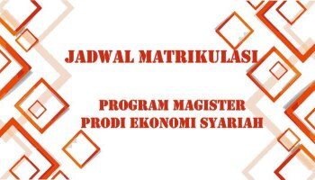 Jadwal Matrikulasi Semester Ganjil TA 2022/2023 Program Magister Prodi Ekonomi Syariah