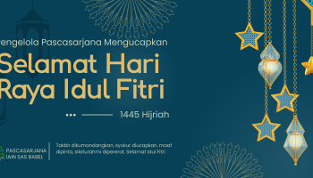 Pengelola Pascasarjana Mengucapkan Selamat Hari Raya Idul Fitri 1445 H Mohon Maaf Lahir dan Batin
