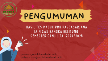 Pengumuman Penetapan Peserta Lulus Sekelsi PMB Pascasarjana IAIN SAS Babel Semester Ganjil T.A 2024/2025